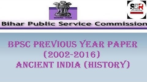 BPSC Previous year paper 2002-2016 (Ancient India History)