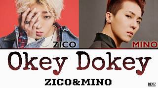 ZICO & MINO - Okey Dokey. ТЕКСТ\\ПЕРЕВОД НА РУССКИЙ\\КИРИЛЛИЗАЦИЯ