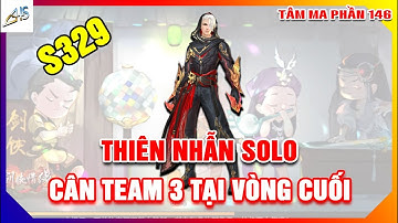 VLTKM - S329 - Thiên Nhẫn solo - cân team 3 tại vòng cuối | 146 | Thiên Nhai TV