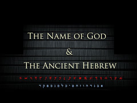 The Name of God & The Ancient Hebrew 