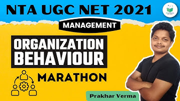 NTA UGC NET 2021 | Management by Prakhar Verma | Organization Behaviour Marathon