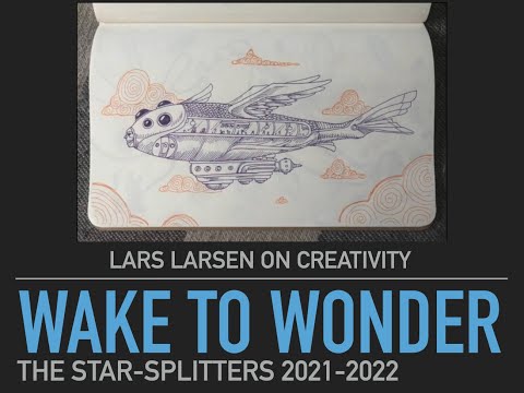 Wake to Wonder: Lars Larsen on Creativity (October 4, 2021)