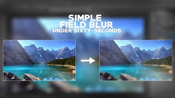 Photoshop SIMPLE Field Blur Tutorial (Depth Of Field)