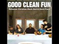 Good Clean Fun - What Corporate Rock Can't Say