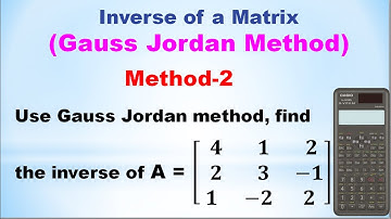 SNM | MA3251 | Unit 3|Inverse of a matrix| Gauss Jordan method | Method 2 | Problem using Calculator