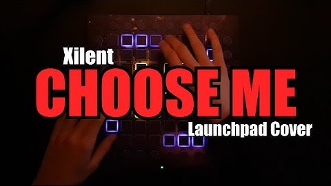 Xilent - Choose Me // Launchpad PRO Cover + Project File