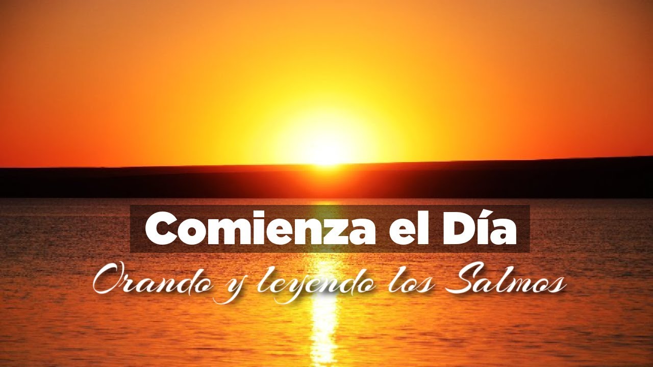 ORACION DE LA MAÑANA con Los Salmos Para Bendición en Tu Día - YouTube