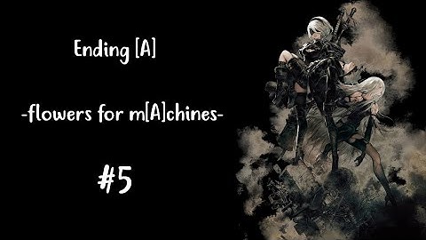 Nier: Automata  - Route [A] #5 - Full Gameplay Walkthrough [4K 60FPS XBOX ONE X]