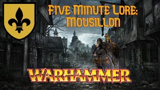 5 Minute Lore: Warhammer Fantasy Mousillon