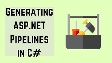 Generating ASP.NET Pipelines in C#