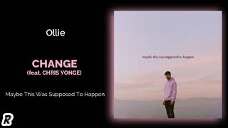 Ollie - Change (feat. CHRIS YONGE)