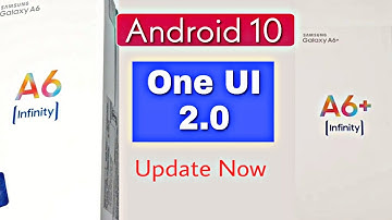 Samsung galaxy A6 ,A6+ Android 10 update released. One UI 2.0 for Samsung galaxy A6.