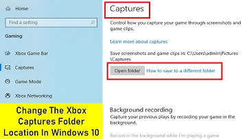 Change The Xbox Captures Folder Location In Windows 10