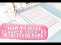 PLANNER STICKERS WITH A CRICUT: HOW TO DESIGN & CUT WITH STICKER PAPER!