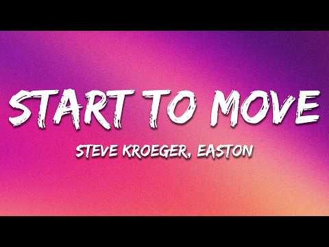 Steve Kroeger & EASTON - Start To Move (Lyrics)