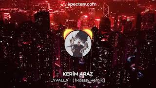 KERİM ARAZ-EYVALLAH [İRosssy Remix) Resimi