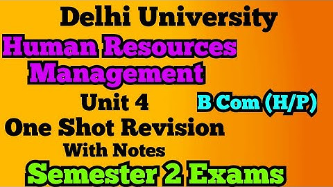 Unit 4 Human Resource Management One Shot Revision l B Com (H/P) Semester 2 Exam Delhi University