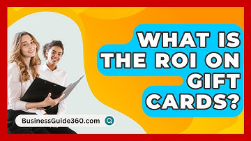 What Is The ROI On Gift Cards? - BusinessGuide360.com