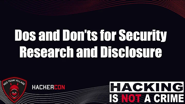 Dos and Donts for Security Research and Disclosure...