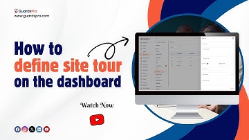 How To Define Site Tour On The Dashboard? -GuardsPro Support Center Video