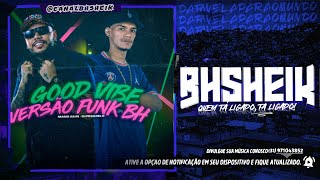 Video thumbnail of "GOOD VIBE VERSÃO BH - MANO JULIN & DJ PESADELO"