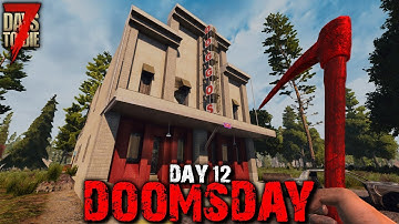 7 Days to Die: Doomsday - Day 12 | 7 Days to Die (Alpha 18 Gameplay)