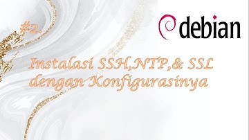 #2. Instalasi SSH,SSL,dan NTP Beserta Konfigurasinya