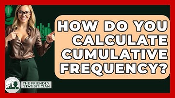 How Do You Calculate Cumulative Frequency? - The Friendly Statistician