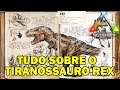 ARKDEX TIRANOSSAURO REX - TYRANNOSAURUS REX - T-REX - ARK SURVIVAL EVOLVED