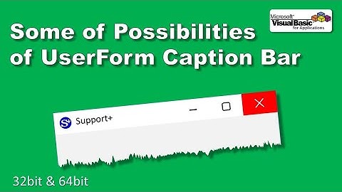 Some of Possibilities of UserForm Caption Bar or Title Bar (VBA)
