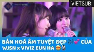 Bản Hoà Âm Tuyệt Đẹp 🎶💕 Của WJSN x VIVIZ Eun Ha 😍🎙 #Queendom2 🇻🇳VIETSUB🇻🇳