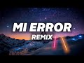 Mi Error Remix (Letra) - Wisin & Yandel, Lunay, Zion & Lennox, Eladio Carrión