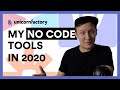 MY NO CODE TOOLS IN 2020