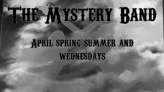 The Mystery Band - ( April ) Spring Summer And Wednesdays