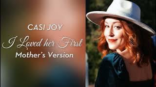 'I Loved her First' (Mother's Version) - Heartland Cover by Casi Joy