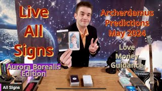 All Signs Tarot 🙏🌻❤️ Aurora Borealis Predicitons with Archerdamus May 2024 🤗🦋🕊️