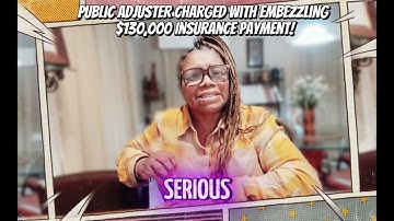 Public Adjuster Charged with Embezzling $130,000 Insurance Payment!