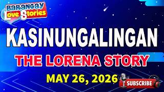 KASINUNGALINGAN - THE LORENA STORY - Barangay Love Stories With Papa Dudut