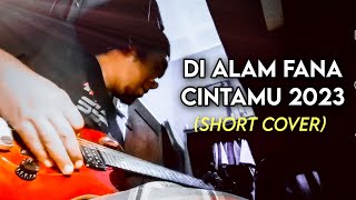 Di Alam Fana Cintamu 2023 - Afieq Shazwan & Haqiem Rusli (Short Guitar Cover)