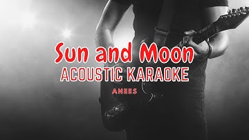 Sun and Moon (ACOUSTIC GUITAR KARAOKE) - Anees