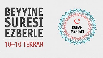 Beyyine suresi ezberle 10 tekrar+10 tekrar