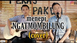 Menepi - NGATMOMBILUNG (COVER) BY E&D PROJECT