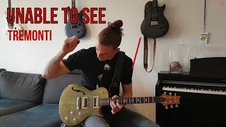 Tremonti - Unable To See | Guitar Cover