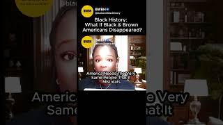 Black History: What If Black &amp; Brown Americans Disappeared?  #blackhistory #america #shorts #shorts