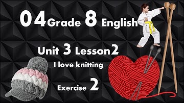 04 Grade 8 Unit 3 Lesson 2 Exercise 2 Aung Ko