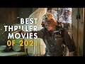 Must watch best thriller movies 0f 2021