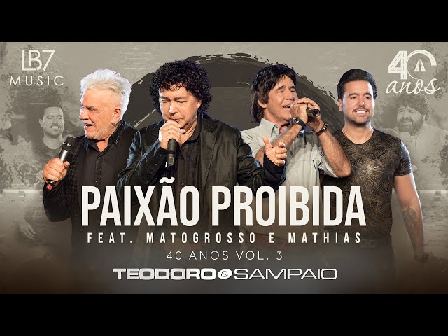 Teodoro E Sampaio - Paixão Proibida feat. Matogrosso & Mathias