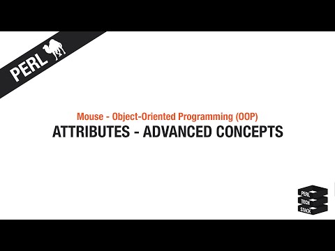 Perl Mouse (OOP) #4: Attributes - Advanced Concepts