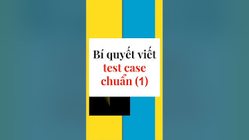 Q&A 10 - Bí quyết viết test case chuẩn (1) #shortvideo  #shorts
