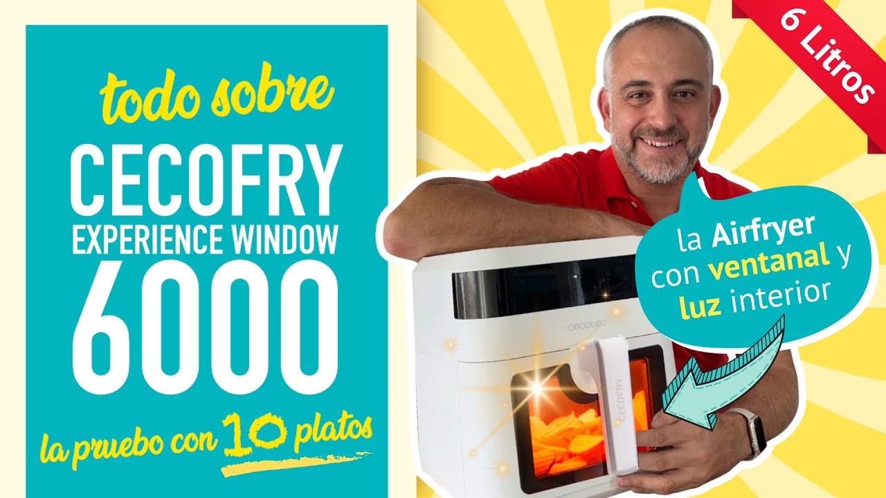 🔥Todo sobre la Airfryer con ventanal y luz: Cecofry Experience Window 6000  + 10 platos de prueba 